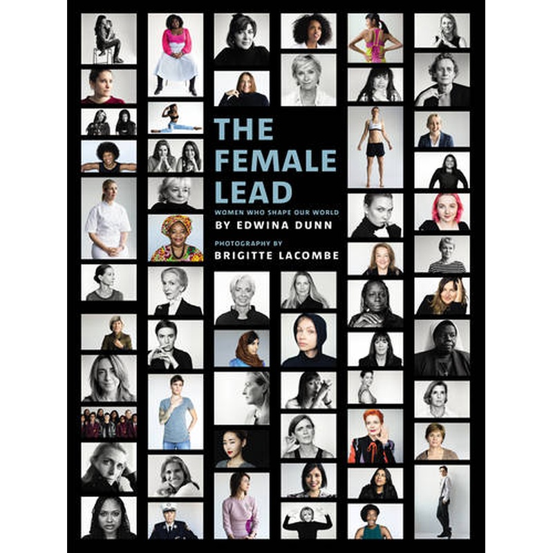 The Female Lead: Women Who Shape Our World