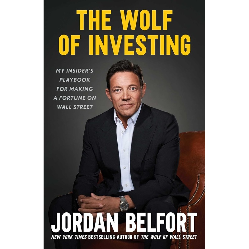 The Wolf of Investing: My Playbook for Making a Fortune on Wall Street