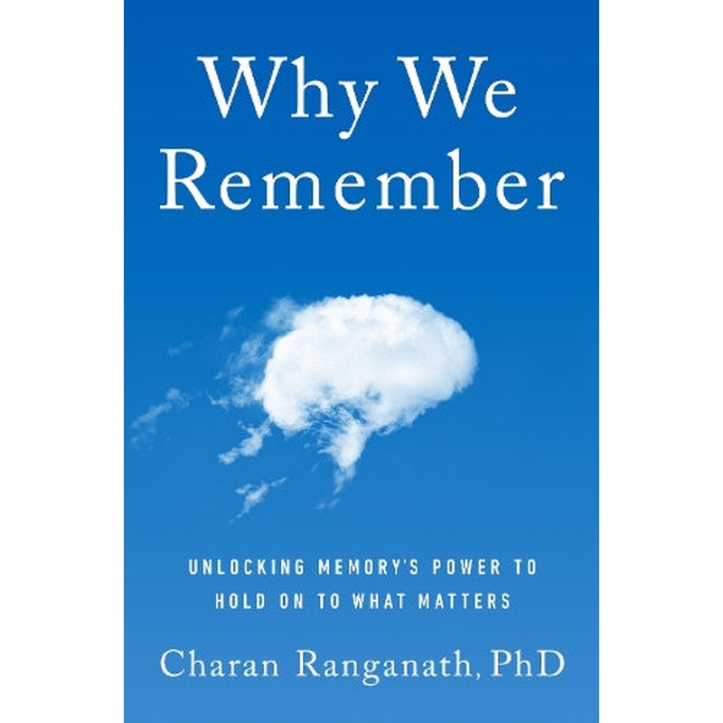 Why We Remember (MR EXP): Unlocking Memory's Power to Hold on to What Matters