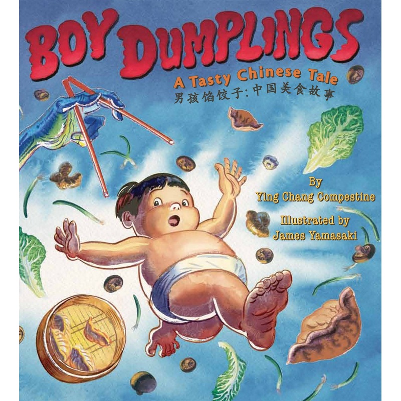 Boy Dumplings - A Tasty Chinese Tale Bilingual Eng/Chi