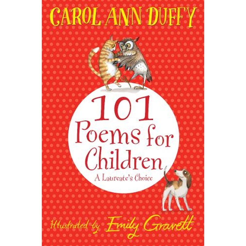 101 Poems for Children Chosen by Carol Ann Duffy: A Laureate's Choice