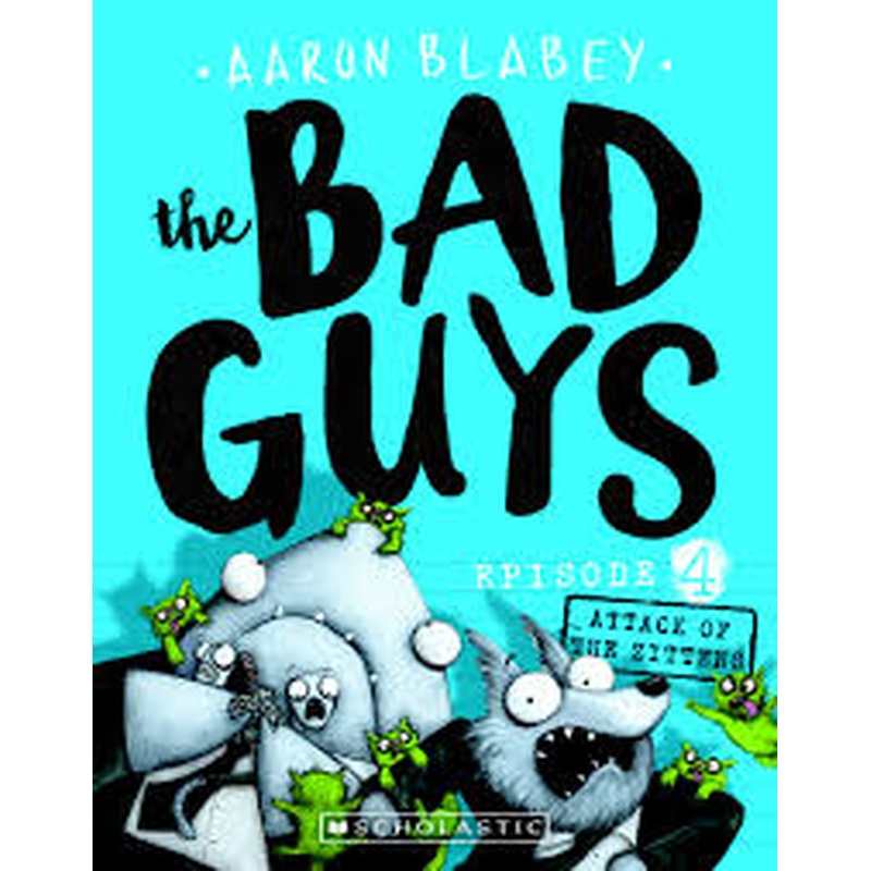 The Bad Guys #4: Attack Of Zittens