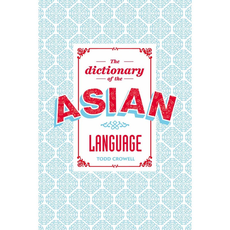 The Dictionary of the Asian Language