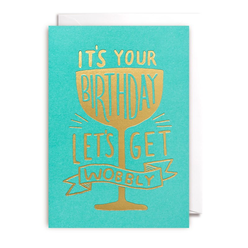 It's Your Birthday Let's Get Wobbly