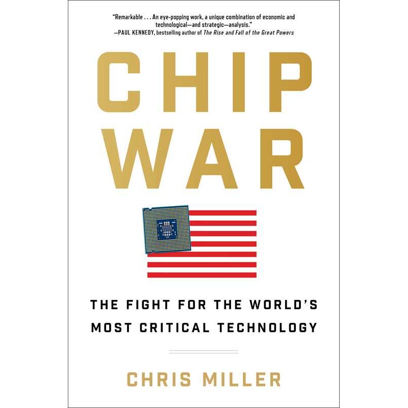 Chip War: The Fight for the World's Most Critical Technology
