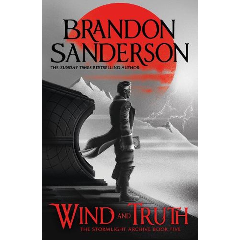 Wind and Truth: The brand new epic Stormlight Archive novel from the international bestseller