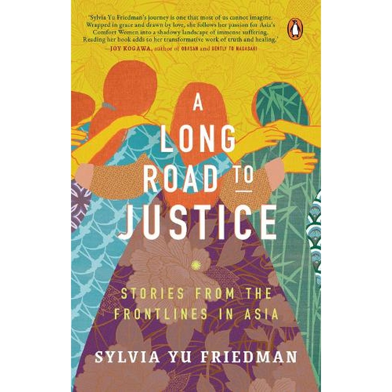 A Long Road to Justice: Stories from the Frontlines in Asia