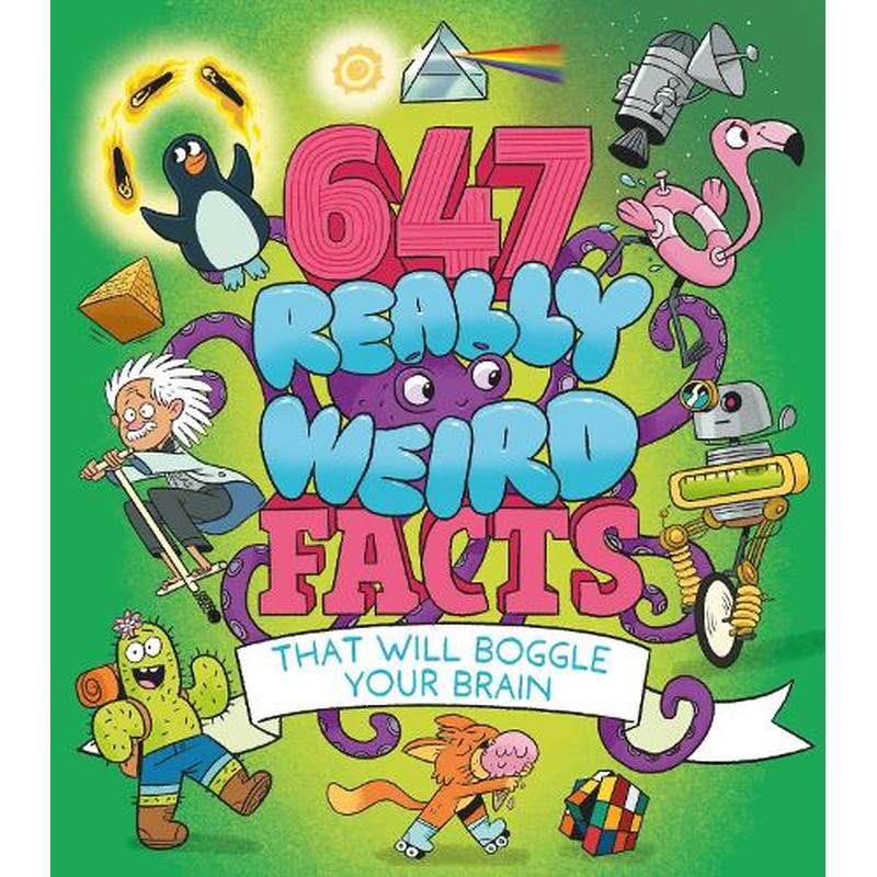 647 Really Weird Facts That Will Boggle Your Brain