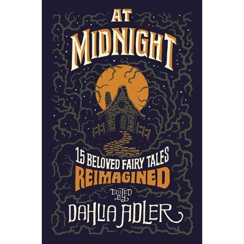 At Midnight: 15 Beloved Fairy Tales Reimagined