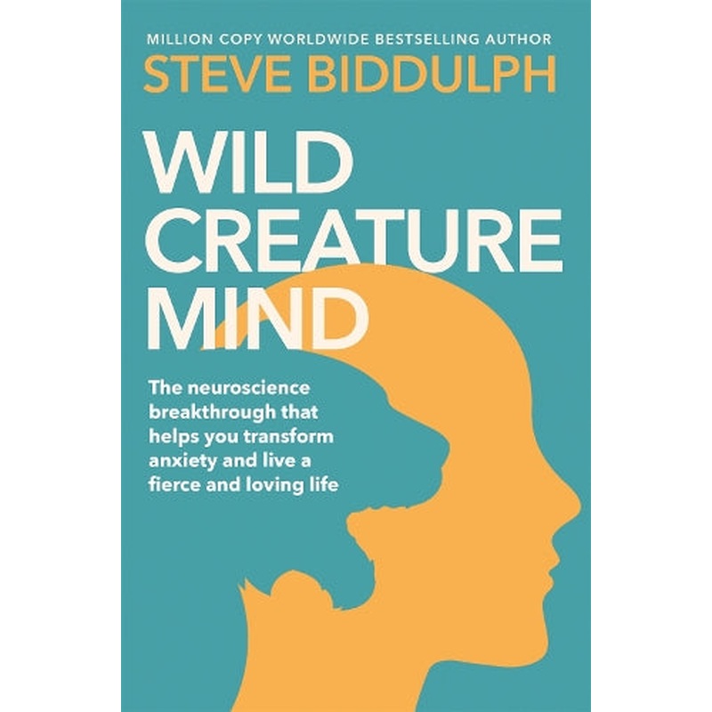 Wild Creature Mind: Transform Anxiety and Live a Fiercely Loving Life
