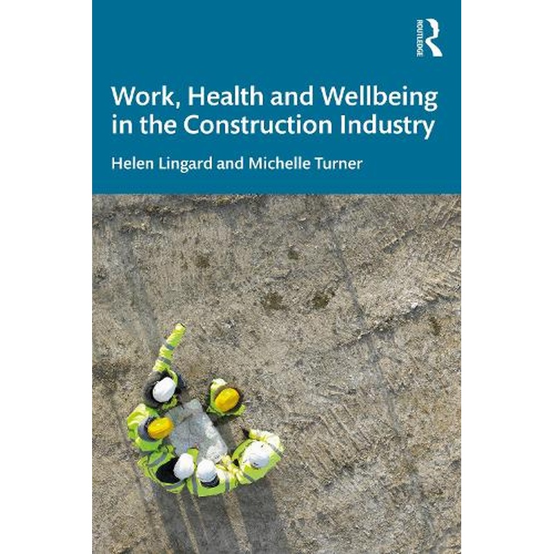 Work, Health and Wellbeing in the Construction Industry