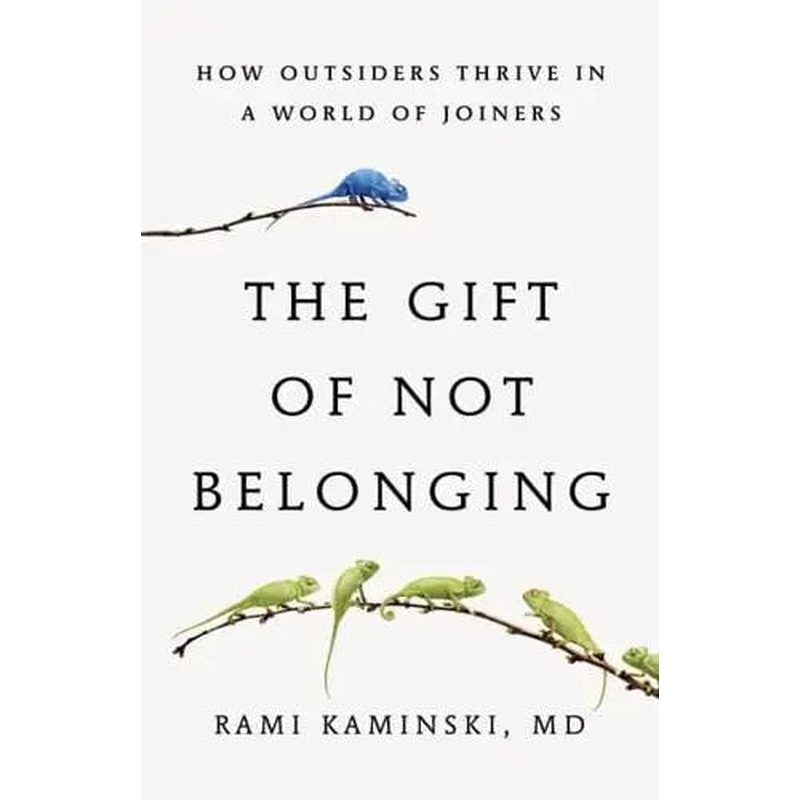 The Gift of Not Belonging