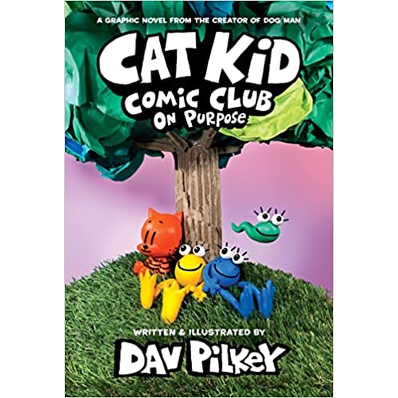 Cat Kid Comic Club: On Purpose: A Graphic Novel