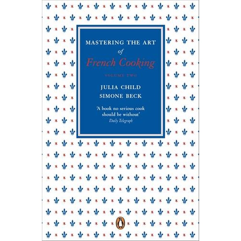 Mastering the Art of French Cooking, Vol.2