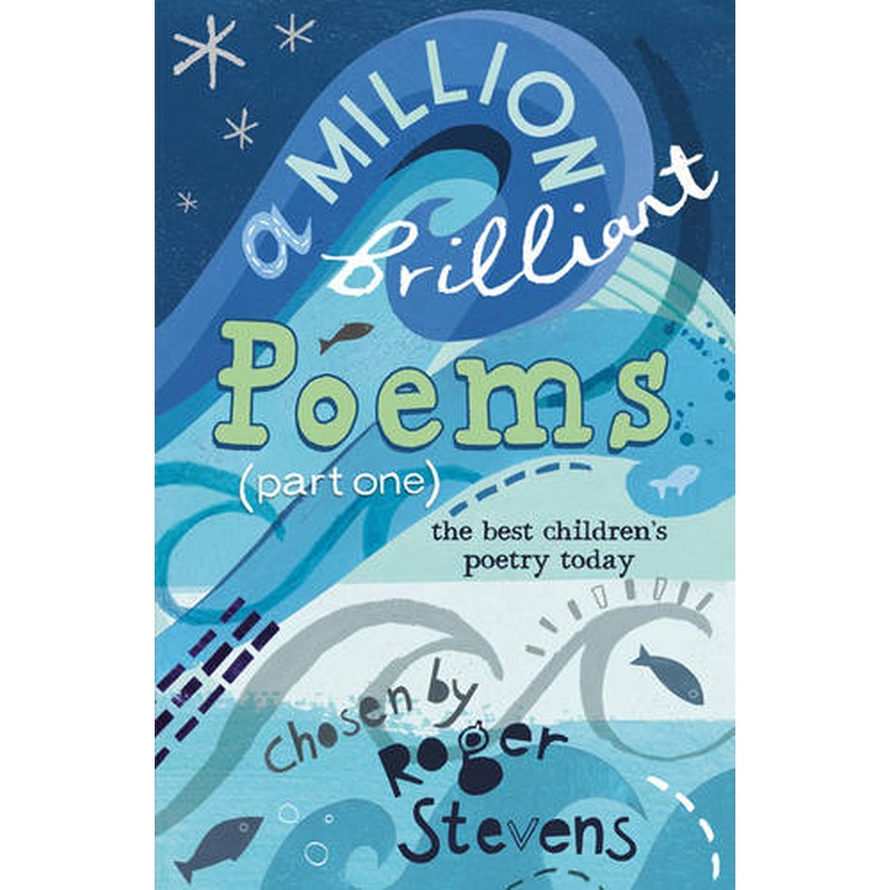 A Million Brilliant Poems: A Collection of the Very Best Children's Poetry Today: Pt. 1