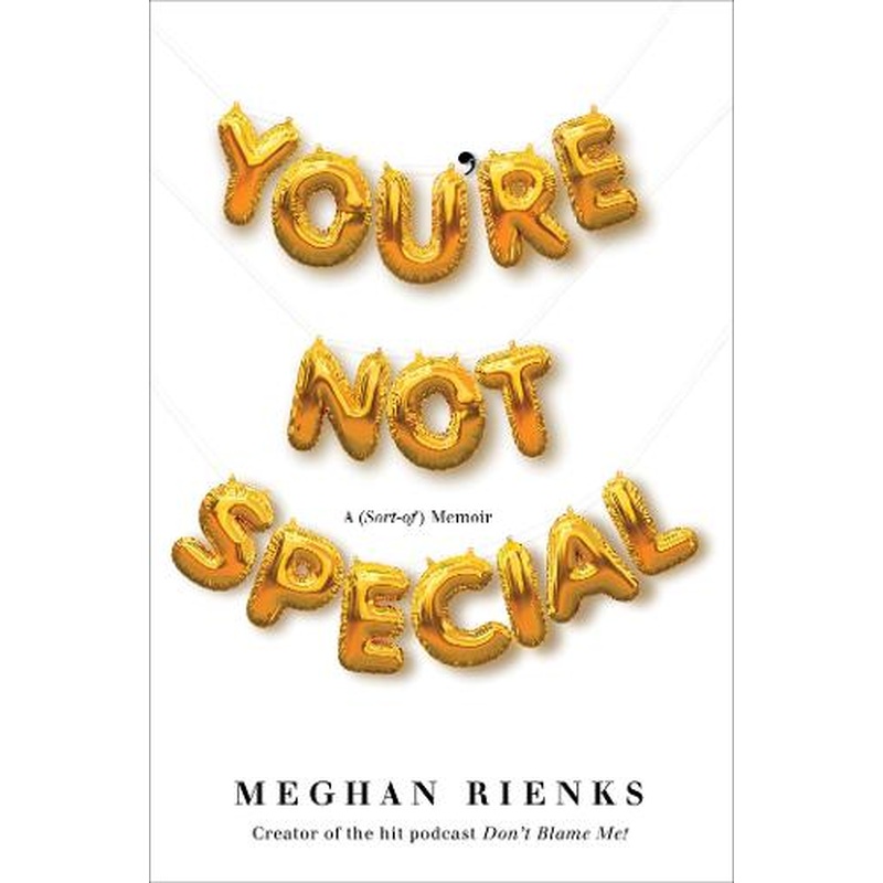 You're Not Special: A (Sort-of) Memoir