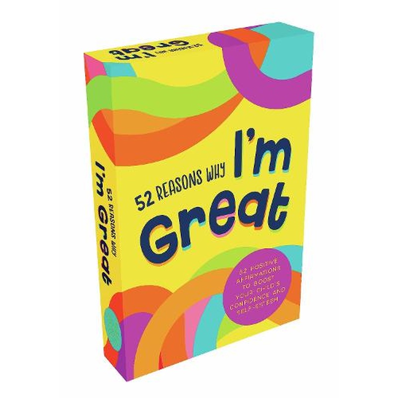 52 Reasons Why I'm Great: Positive Affirmations to Boost Your Child's Confidence and Self-Esteem