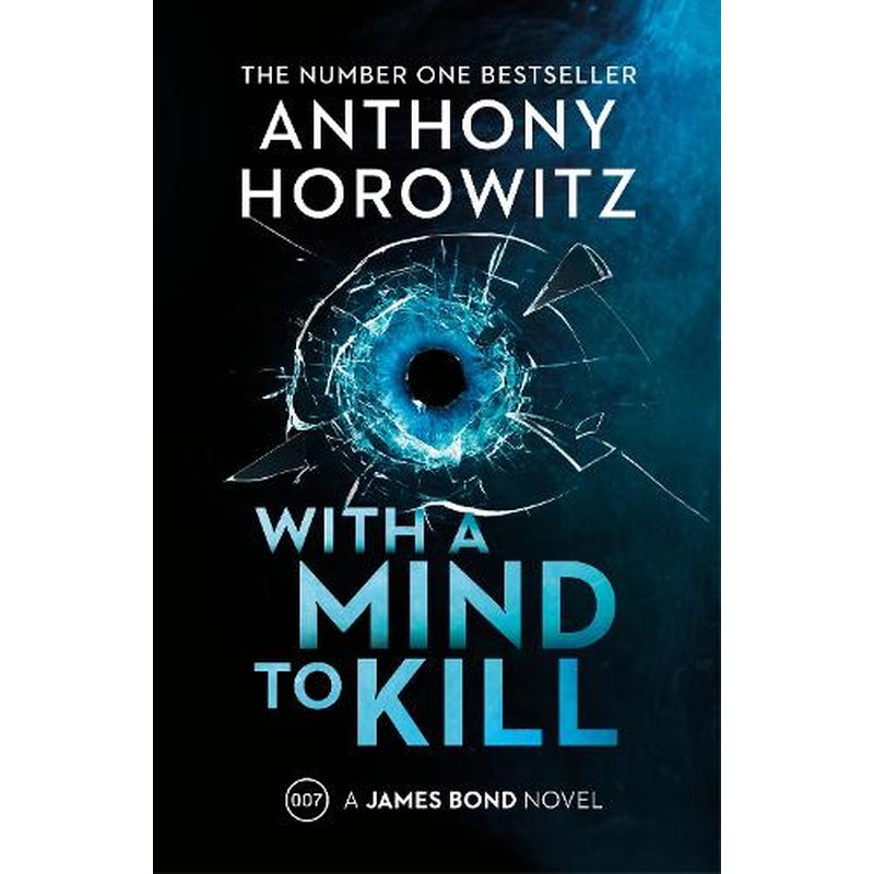 With a Mind to Kill: The explosive new James Bond thriller from the no.1 Sunday Times bestseller
