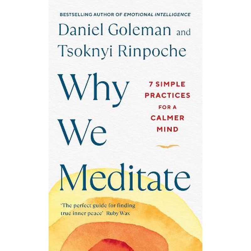 Why We Meditate: 7 Simple Practices for a Calmer Mind