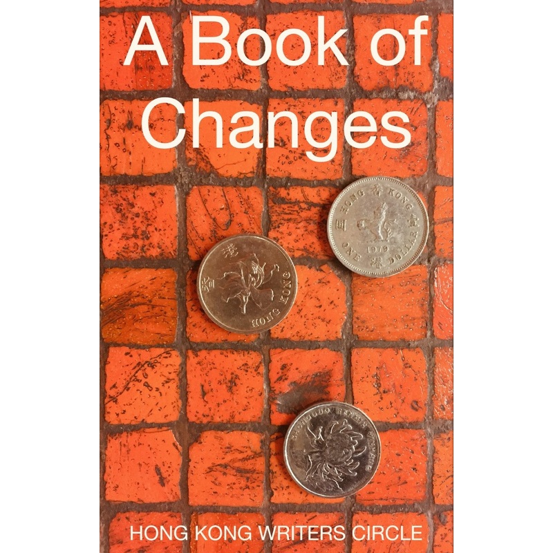 A Book of Changes - Hong Kong Writers' Circle Anthology 2023