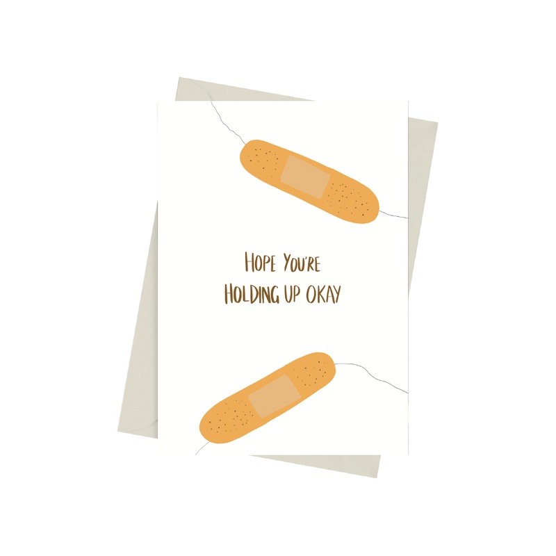 Hope You're Holding Up Ok Card