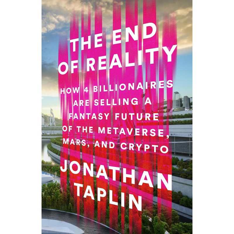 The End of Reality: How Four Billionaires Are Selling Out Our Future