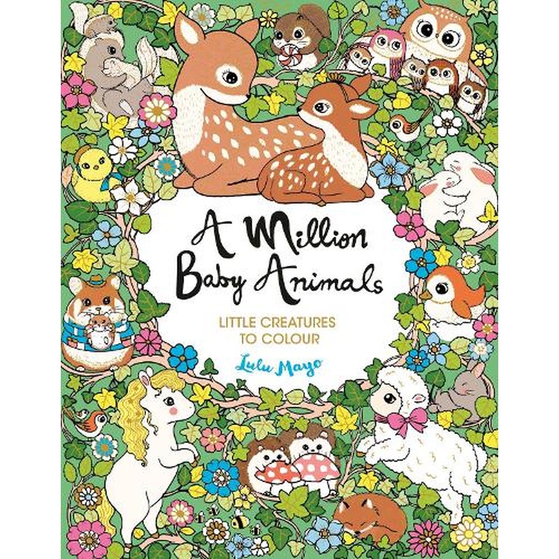 A Million Baby Animals: Little Creatures to Colour