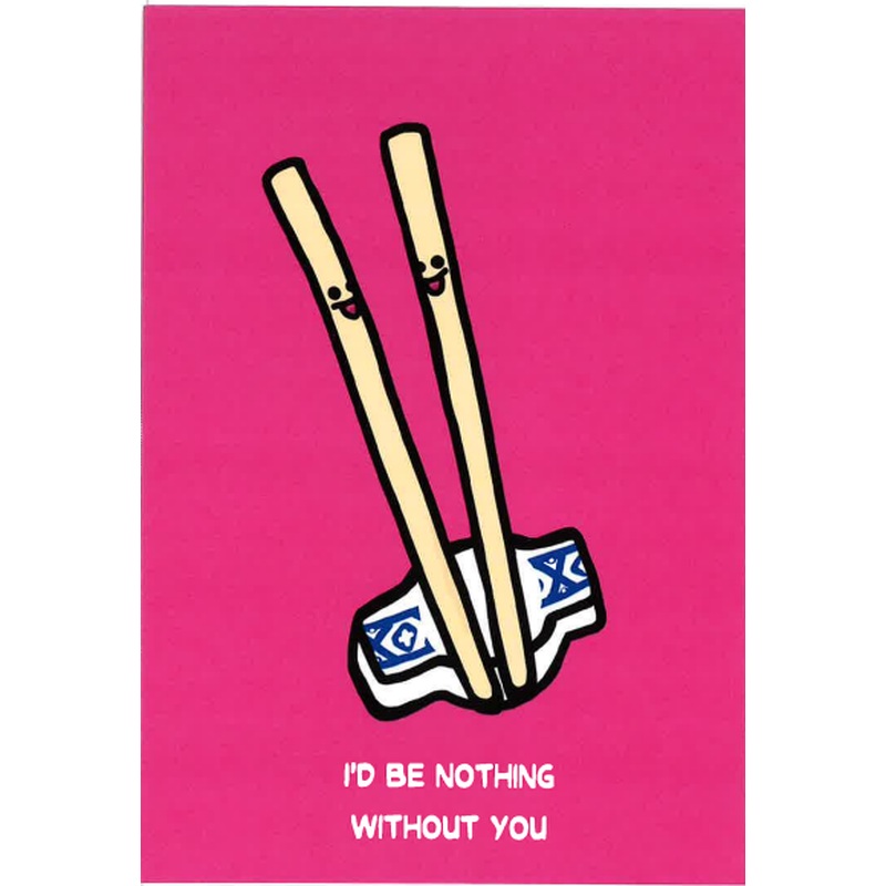 I'd be Nothing Without You Chopstick Pair Greeting Card