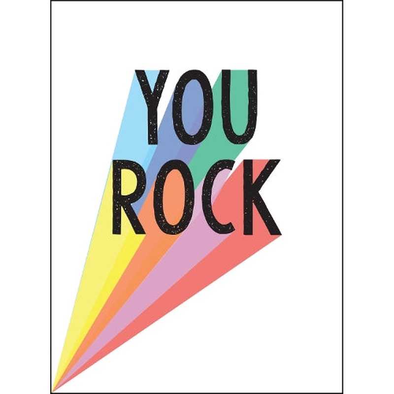 You Rock: Quotes and Statements to Uplift and Encourage