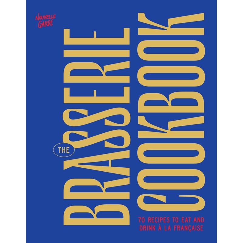 The Brasserie Cookbook