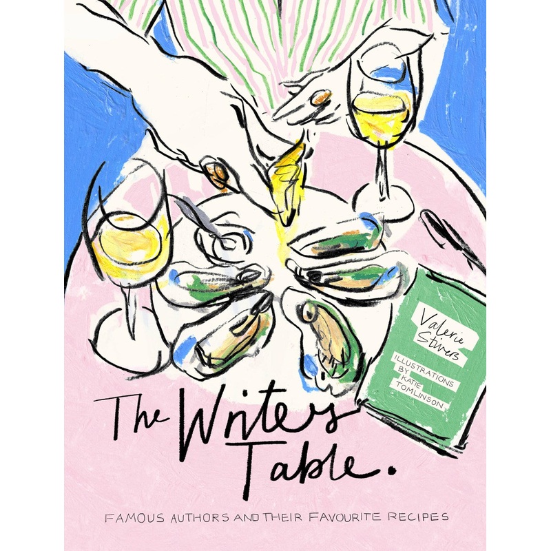 The Writer's Table : Famous authors and their favourite recipes