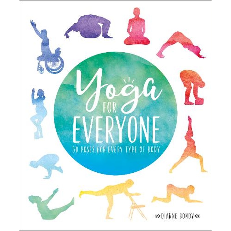 Yoga for Everyone: 50 Poses for Every Type of Body