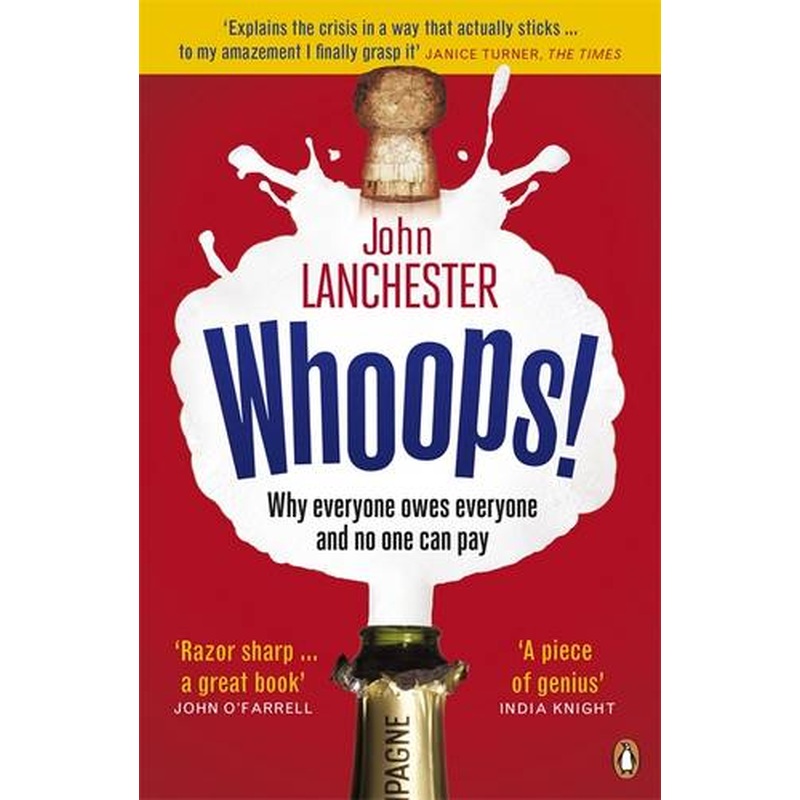 Whoops!: Why Everyone Owes Everyone and No One Can Pay