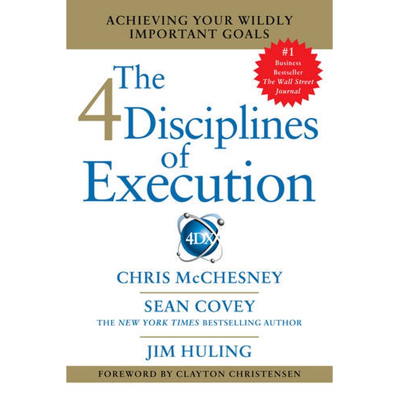 4 Disciplines of Execution: Getting Strategy Done