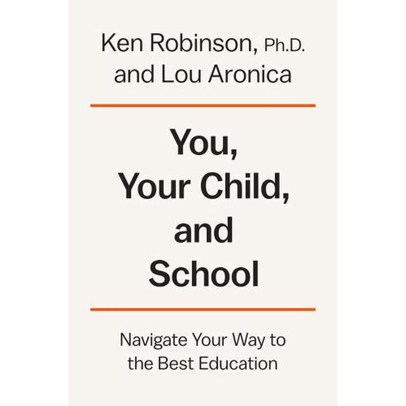 You, Your Child, And School: Navigate Your Way to the Best Education