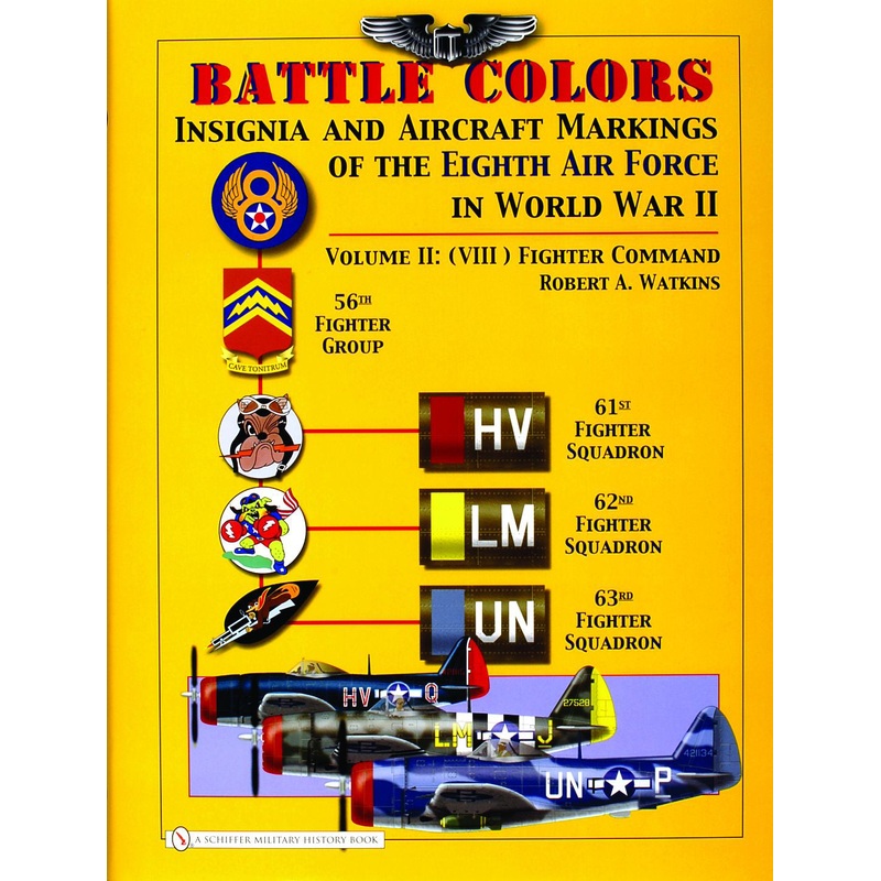 Battle Colors: Insignia and Aircraft Markings of the 8th Air Force in World War II