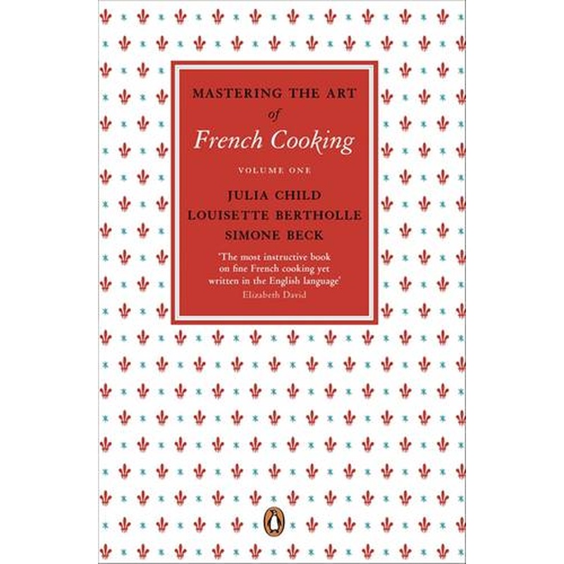Mastering the Art of French Cooking, Vol.1
