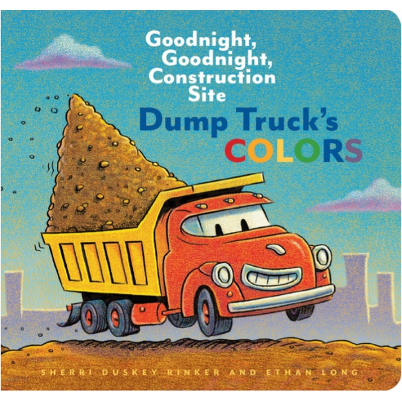 Dump Truck's Colors (Goodnight, Goodnight, Construction Site)