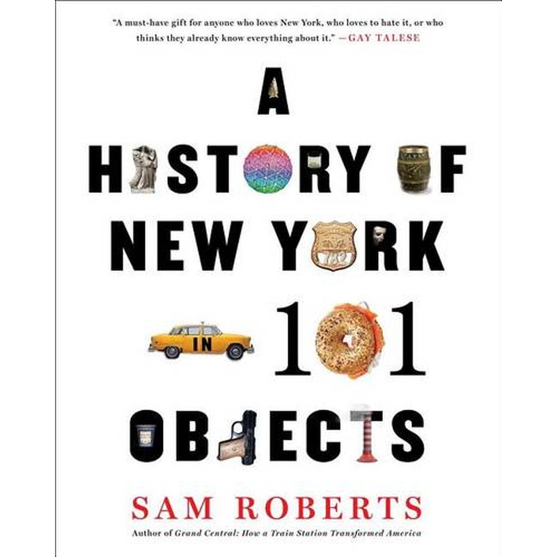 A History of New York in 101 Objects