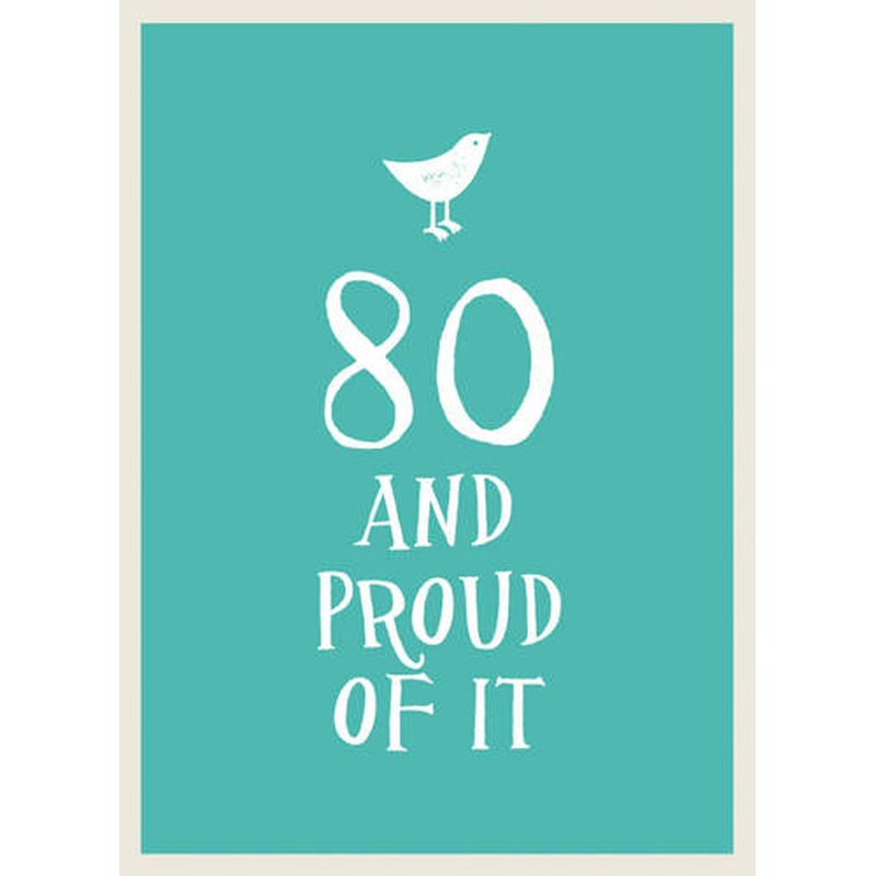 80 and Proud of It
