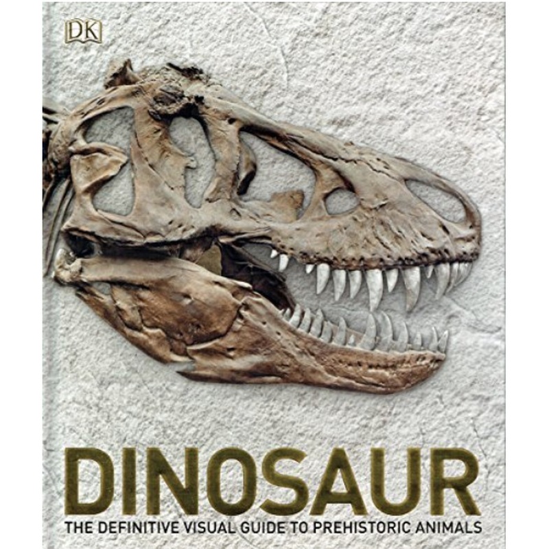 Dinosaur: The Definitive Visual Guide to Prehistoric Animals