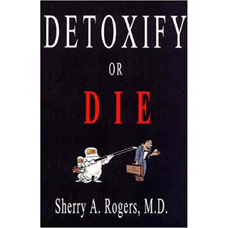 Detoxify or Die