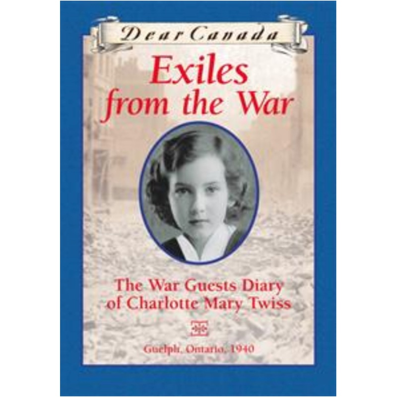 Dear Canada: Exiles From War