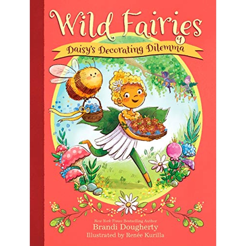 Daisy's Decorating Dilemma (Wild Fairies, Bk. 1)