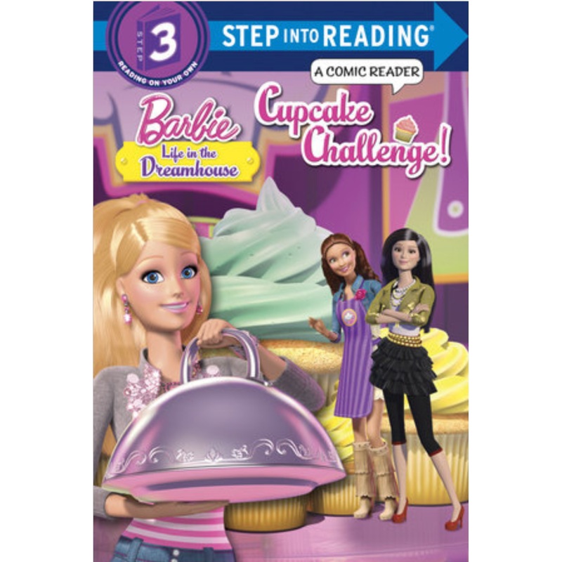 Cupcake Challenge: (Barbie: Life in the Dreamhouse) Step Into Reading Level 3
