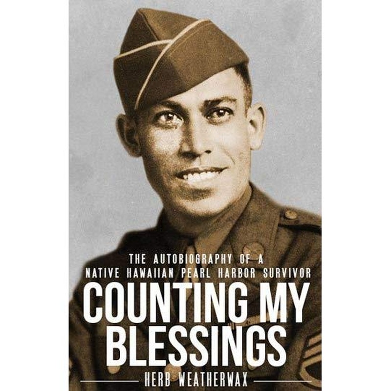 Counting My Blessings: The Autobiography of a Native Hawaiian Pearl Harbor Survivor