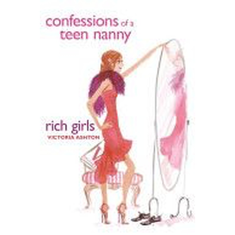 Confessions of a Teen Nanny #2: Rich Girls