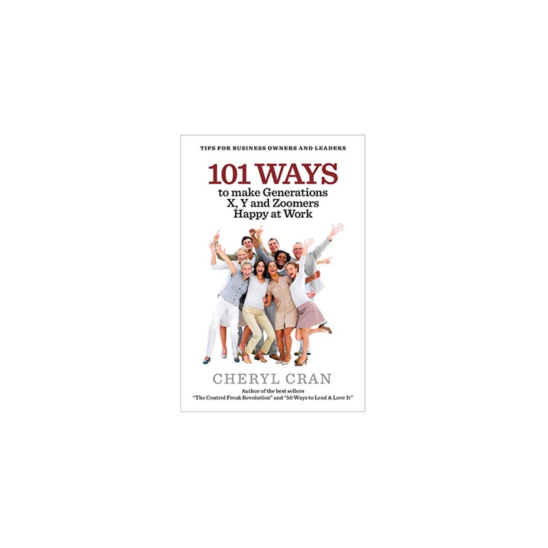 101 Ways to make Generations X, Y and Zoomers Happy at Work