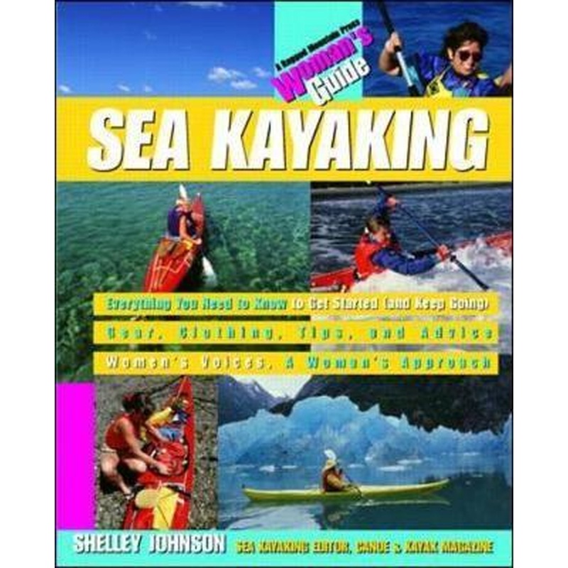 Sea Kayaking: A Woman's Guide