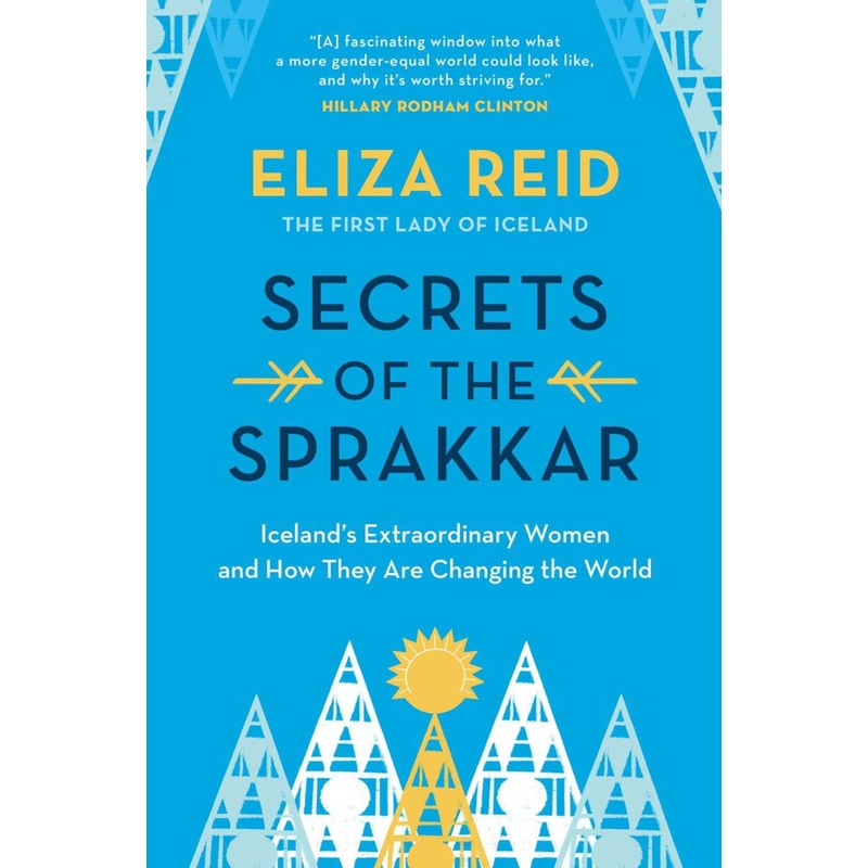 Secrets of the Sprakkar: Iceland's Extraordinary Women and How They Are Changing the World (HCR)